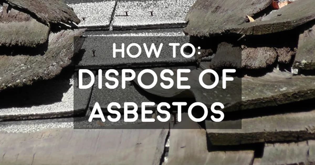 How To Dispose of Asbestos? A Guide for Householders