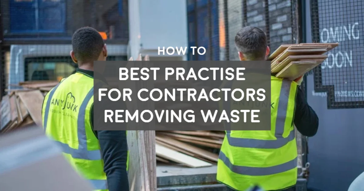 How To: Regulation & Best Practise for Contractors Removing Waste from Customer Sites